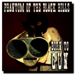 Born To Gun – Phantom of the Black Hills